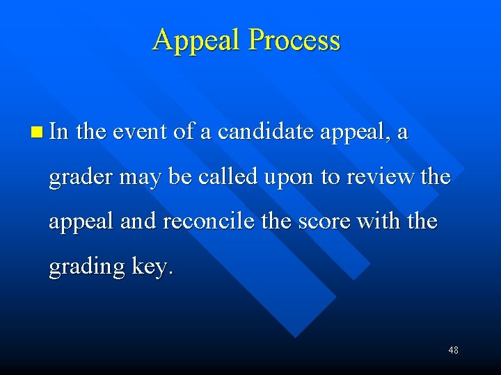 Appeal Process n In the event of a candidate appeal, a grader may be Appeal Process n In the event of a candidate appeal, a grader may be