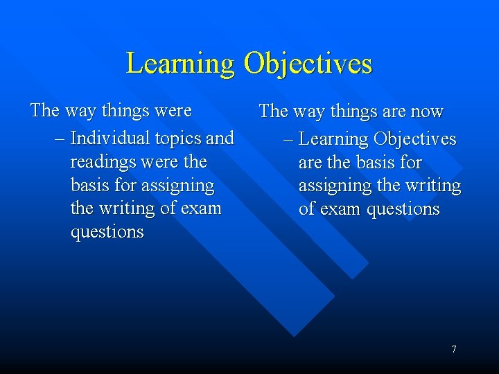 Learning Objectives The way things were – Individual topics and readings were the basis Learning Objectives The way things were – Individual topics and readings were the basis