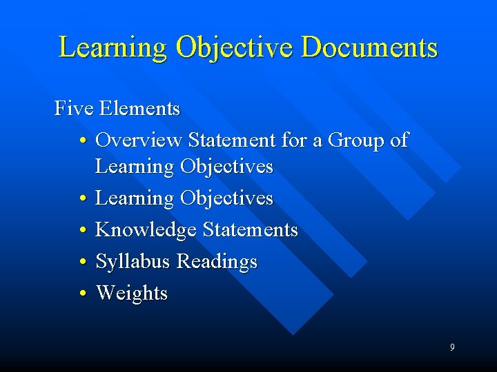 Learning Objective Documents Five Elements • Overview Statement for a Group of Learning Objectives Learning Objective Documents Five Elements • Overview Statement for a Group of Learning Objectives