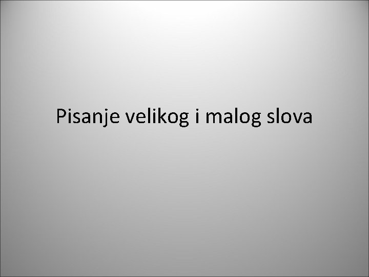 Pisanje velikog i malog slova 