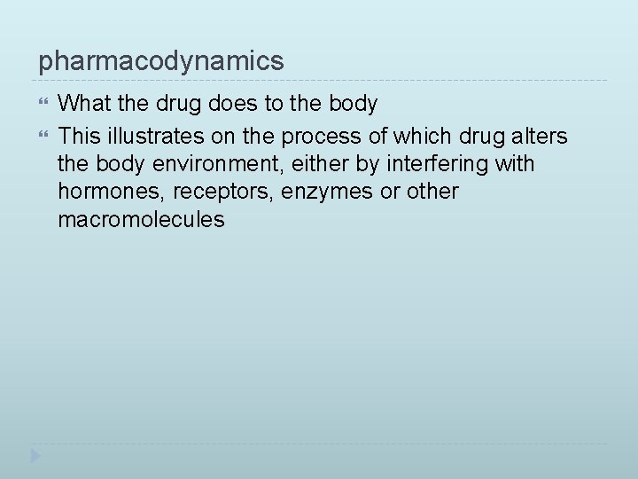 pharmacodynamics What the drug does to the body This illustrates on the process of