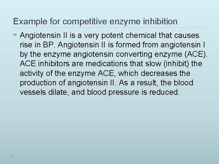 Example for competitive enzyme inhibition Angiotensin II is a very potent chemical that causes