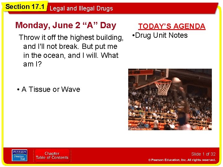 Section 17. 1 Legal and Illegal Drugs Monday, June 2 “A” Day Throw it