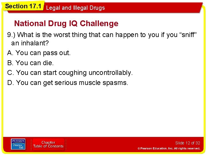 Section 17. 1 Legal and Illegal Drugs National Drug IQ Challenge 9. ) What