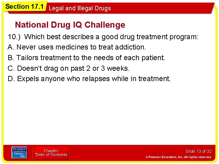 Section 17. 1 Legal and Illegal Drugs National Drug IQ Challenge 10. ) Which