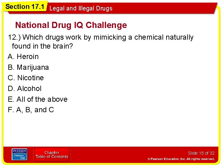 Section 17. 1 Legal and Illegal Drugs National Drug IQ Challenge 12. ) Which