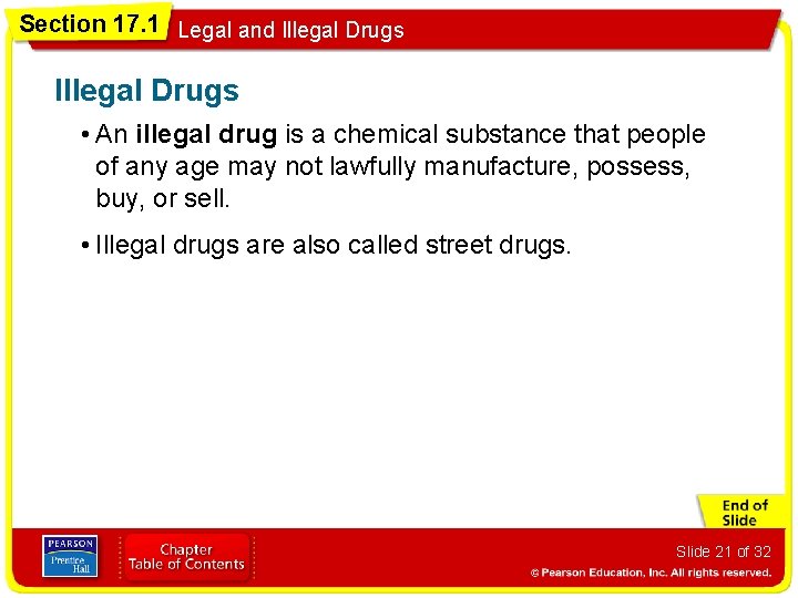 Section 17. 1 Legal and Illegal Drugs • An illegal drug is a chemical