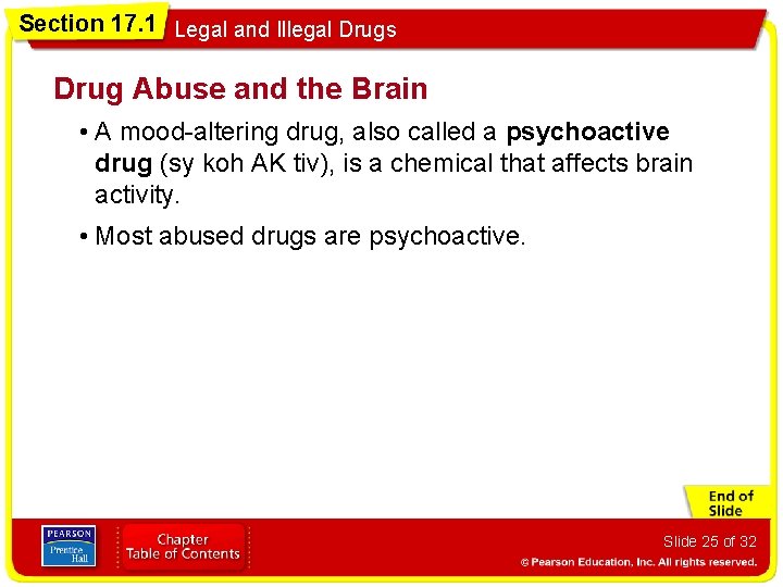 Section 17. 1 Legal and Illegal Drugs Drug Abuse and the Brain • A