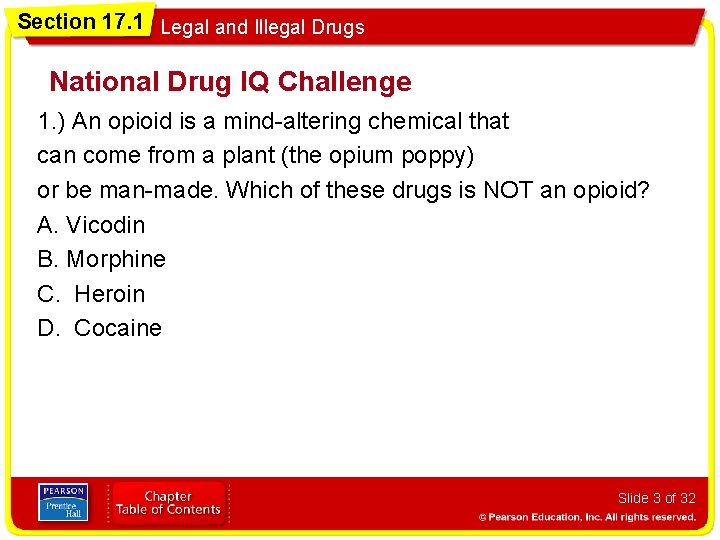 Section 17. 1 Legal and Illegal Drugs National Drug IQ Challenge 1. ) An