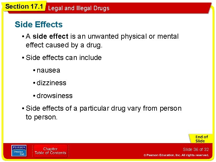 Section 17. 1 Legal and Illegal Drugs Side Effects • A side effect is