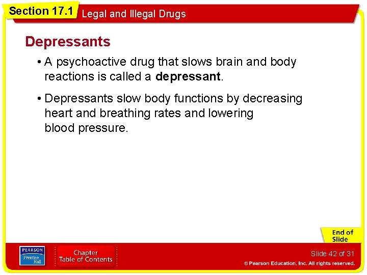 Section 17. 1 Legal and Illegal Drugs Depressants • A psychoactive drug that slows