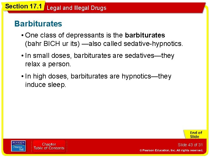 Section 17. 1 Legal and Illegal Drugs Barbiturates • One class of depressants is