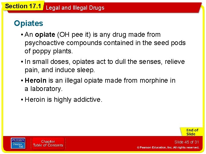 Section 17. 1 Legal and Illegal Drugs Opiates • An opiate (OH pee it)