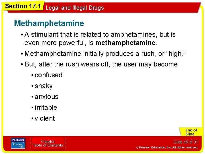 Section 17. 1 Legal and Illegal Drugs Methamphetamine • A stimulant that is related