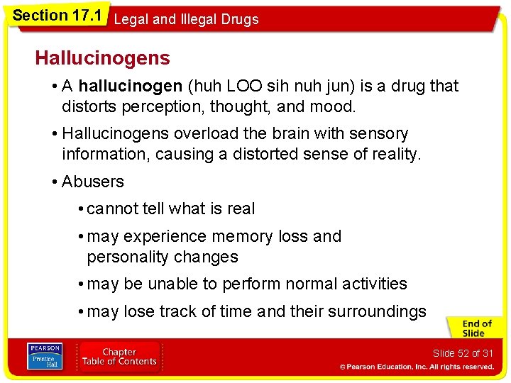 Section 17. 1 Legal and Illegal Drugs Hallucinogens • A hallucinogen (huh LOO sih