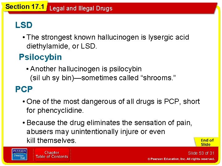 Section 17. 1 Legal and Illegal Drugs LSD • The strongest known hallucinogen is