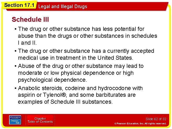 Section 17. 1 Legal and Illegal Drugs Schedule III • The drug or other