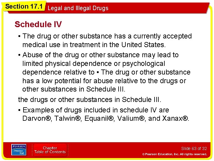 Section 17. 1 Legal and Illegal Drugs Schedule IV • The drug or other