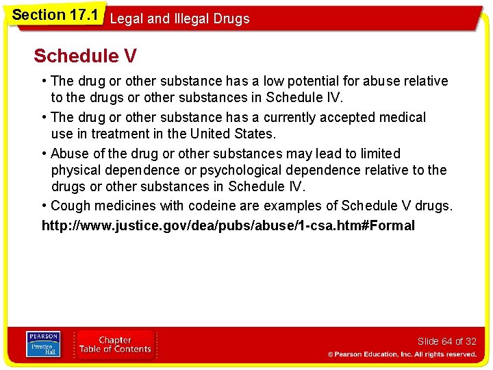 Section 17. 1 Legal and Illegal Drugs Schedule V • The drug or other