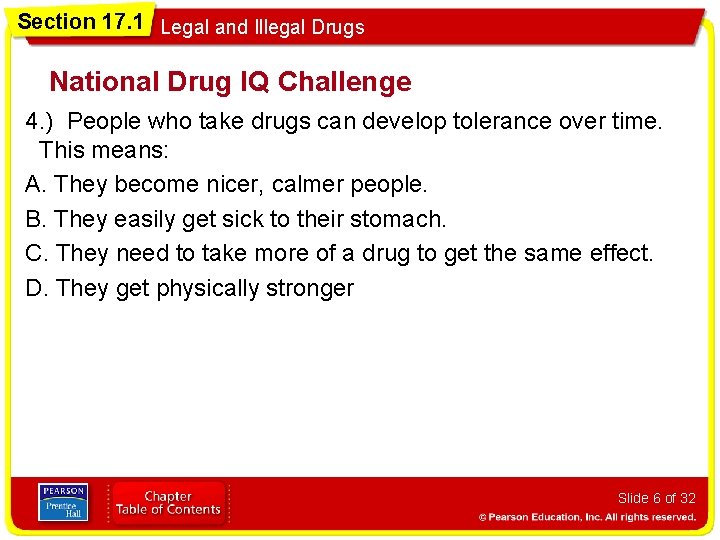 Section 17. 1 Legal and Illegal Drugs National Drug IQ Challenge 4. ) People