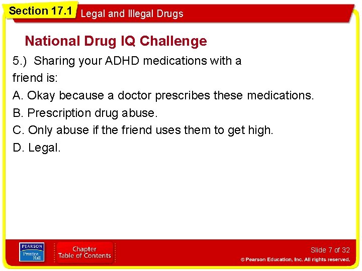 Section 17. 1 Legal and Illegal Drugs National Drug IQ Challenge 5. ) Sharing