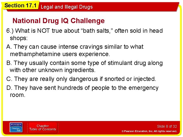 Section 17. 1 Legal and Illegal Drugs National Drug IQ Challenge 6. ) What