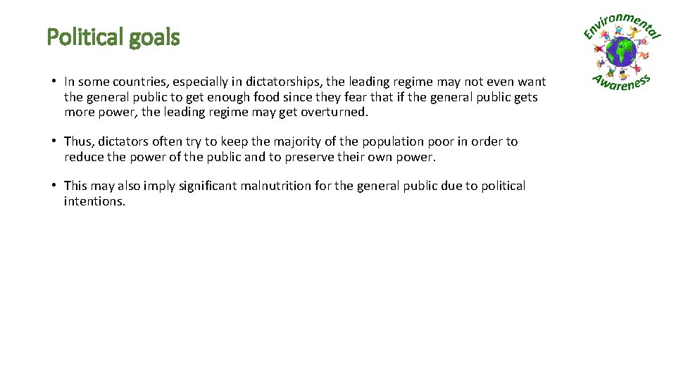 Political goals • In some countries, especially in dictatorships, the leading regime may not