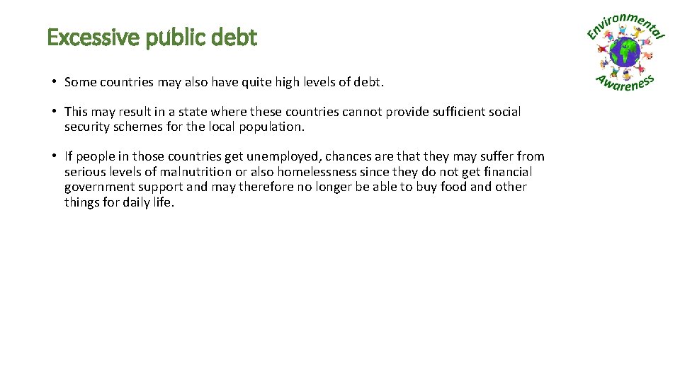 Excessive public debt • Some countries may also have quite high levels of debt.