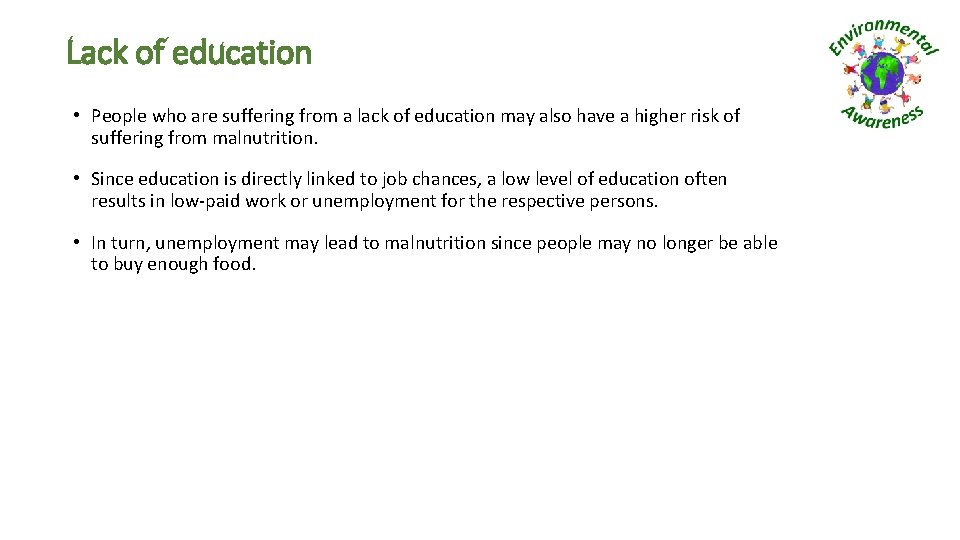 Lack of education • People who are suffering from a lack of education may