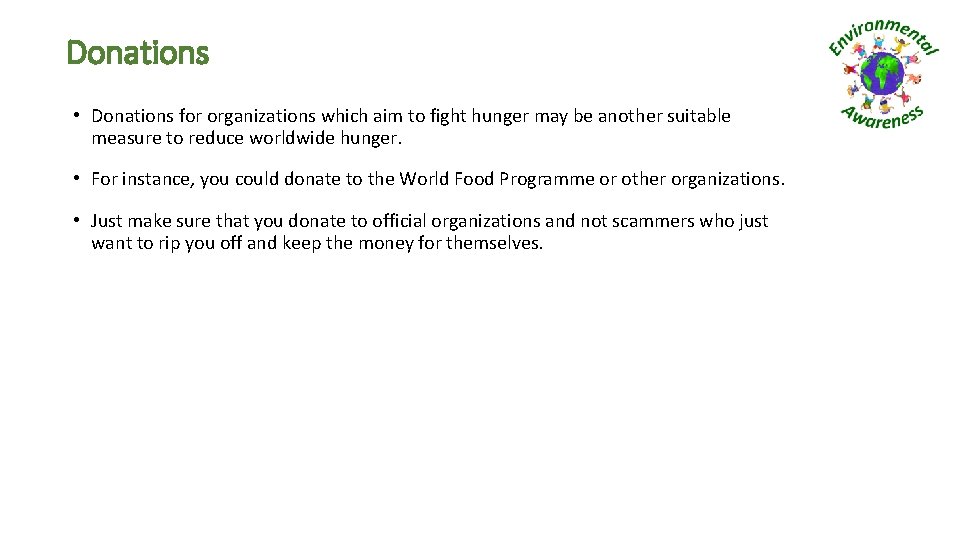 Donations • Donations for organizations which aim to fight hunger may be another suitable