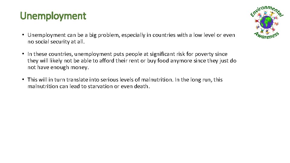 Unemployment • Unemployment can be a big problem, especially in countries with a low