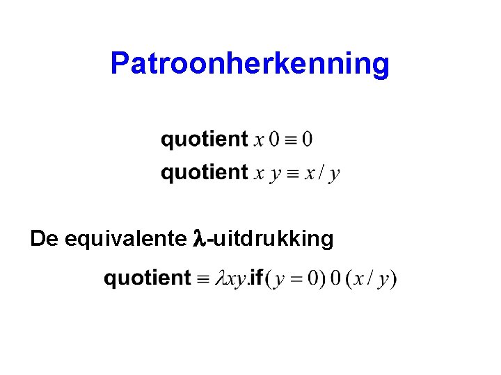 Patroonherkenning De equivalente l-uitdrukking 