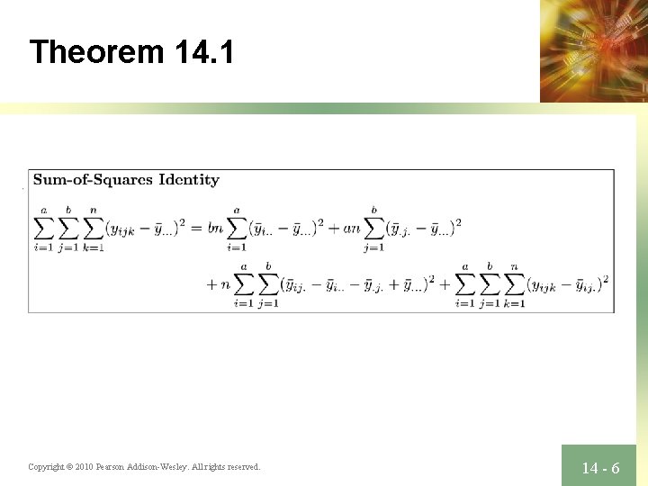 Theorem 14. 1 Copyright © 2010 Pearson Addison-Wesley. All rights reserved. 14 - 6
