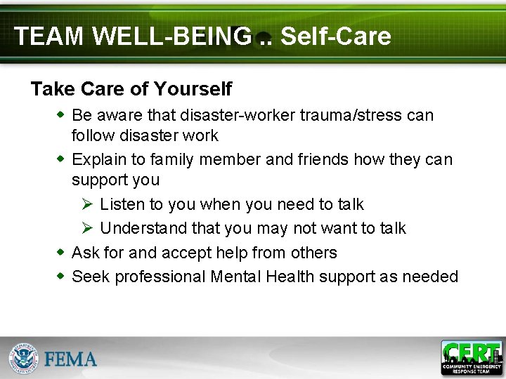 TEAM WELL-BEING. . Self-Care Take Care of Yourself w Be aware that disaster-worker trauma/stress