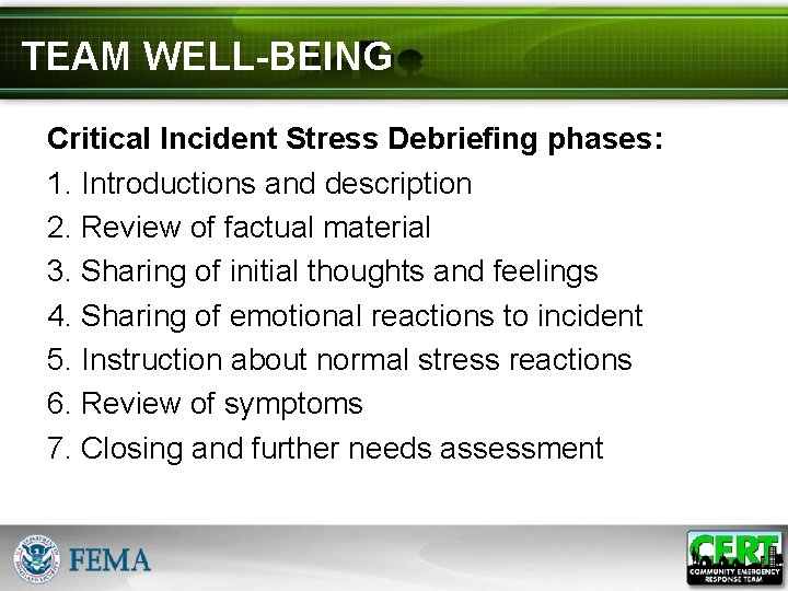 TEAM WELL-BEING Critical Incident Stress Debriefing phases: 1. Introductions and description 2. Review of