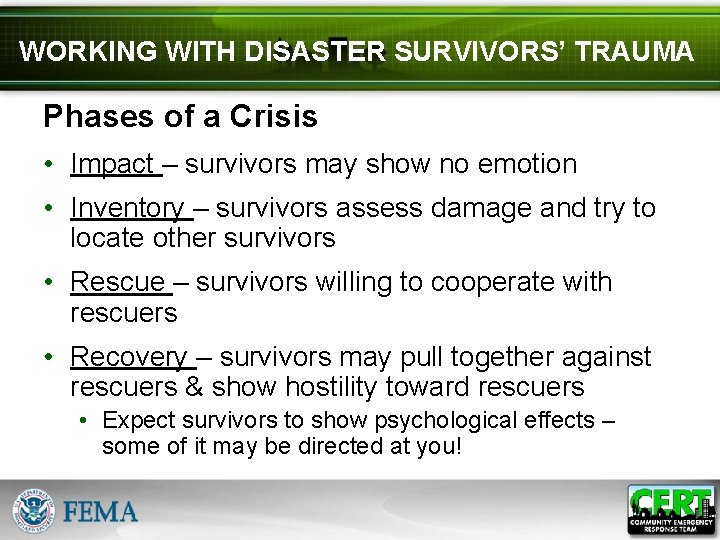 WORKING WITH DISASTER SURVIVORS’ TRAUMA Phases of a Crisis • Impact – survivors may