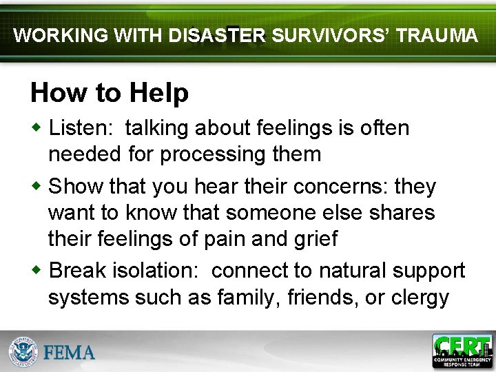 WORKING WITH DISASTER SURVIVORS’ TRAUMA How to Help w Listen: talking about feelings is