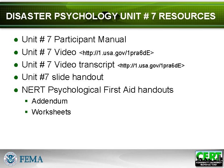 DISASTER PSYCHOLOGY UNIT # 7 RESOURCES ● ● ● Unit # 7 Participant Manual