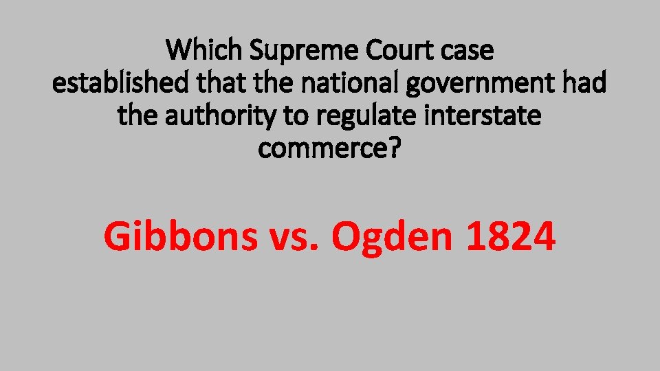 Which Supreme Court case established that the national government had the authority to regulate Which Supreme Court case established that the national government had the authority to regulate