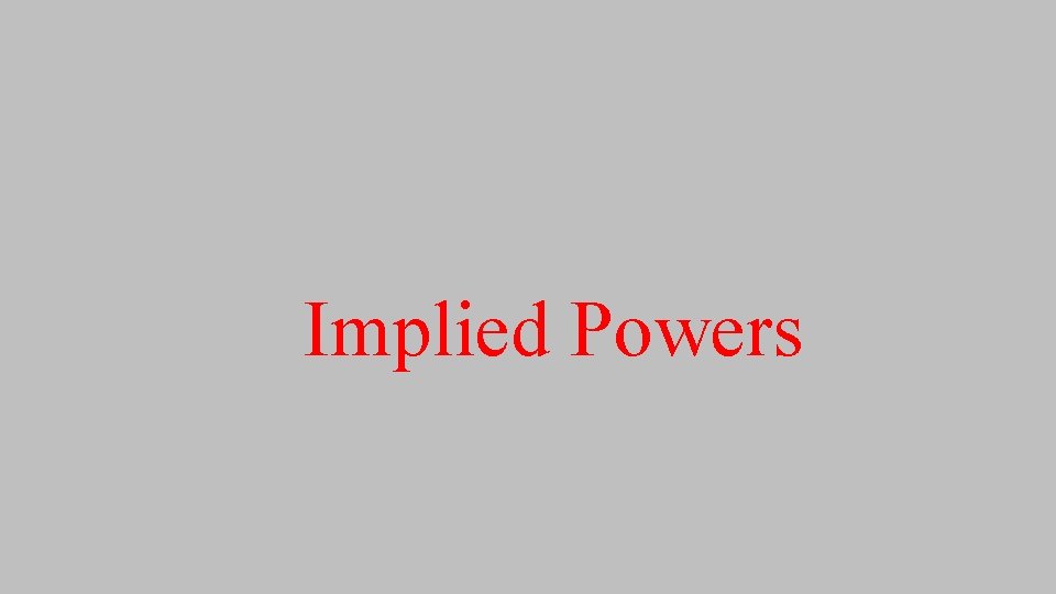Implied Powers Implied Powers