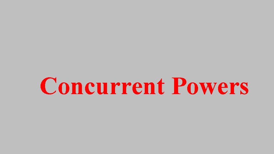 Concurrent Powers Concurrent Powers