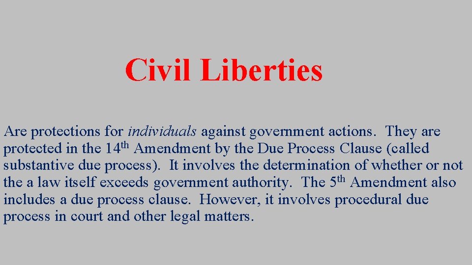 Civil Liberties Are protections for individuals against government actions. They are protected in the Civil Liberties Are protections for individuals against government actions. They are protected in the