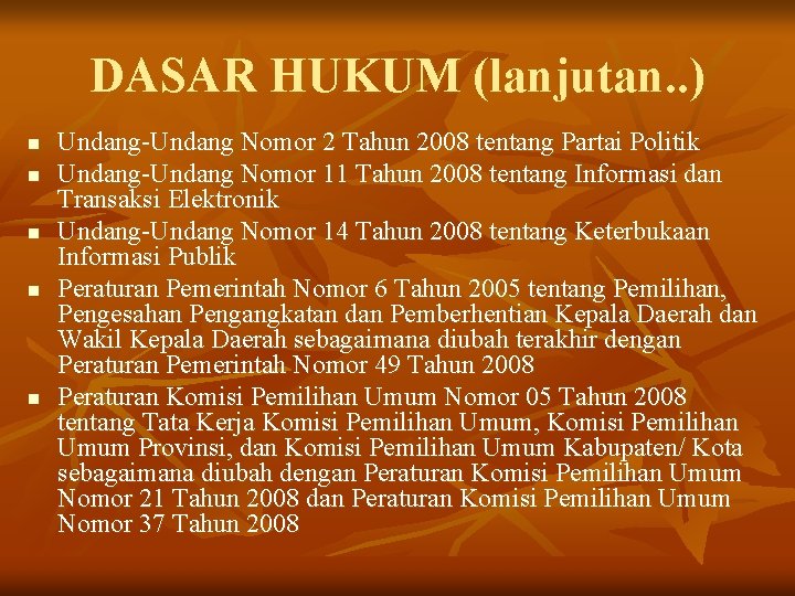 DASAR HUKUM (lanjutan. . ) n n n Undang-Undang Nomor 2 Tahun 2008 tentang