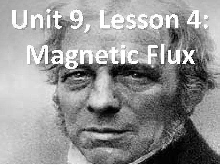 Unit 9, Lesson 4: Magnetic Flux 