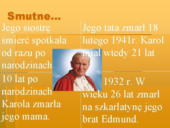 Smutne… Jego siostrę śmierć spotkała od razu po narodzinach 10 lat po narodzinach Karola