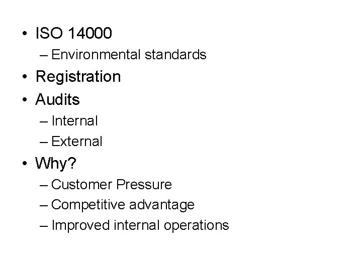  • ISO 14000 – Environmental standards • Registration • Audits – Internal –