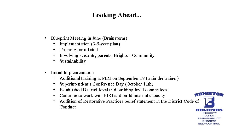 Looking Ahead. . . • Blueprint Meeting in June (Brainstorm) • Implementation (3 -5