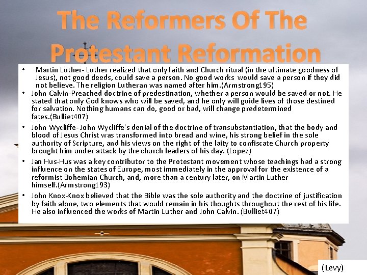  • • • The Reformers Of The Protestant Reformation Martin Luther- Luther realized