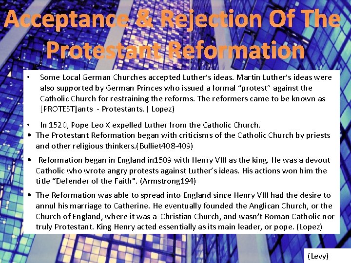 Acceptance & Rejection Of The Protestant Reformation • Some Local German Churches accepted Luther’s