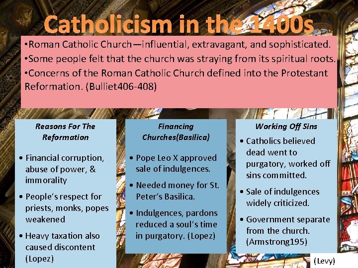 Catholicism in the 1400 s • Roman Catholic Church—influential, extravagant, and sophisticated. • Some